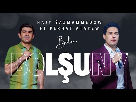 Hajy Yazmammedow ft Perhat Atayew - Bolan Bolshyny | 2023 Turkmen Aydym #best #hit #music