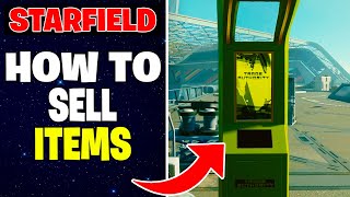 Starfield - How to Sell Items
