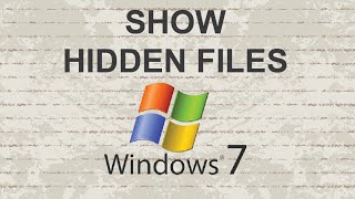 How to show hidden files in Windows 7