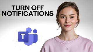 How to Turn Off Notifications in Microsoft Teams Step by Step