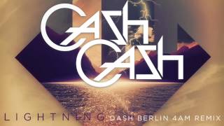 Cash Cash - Lightning ft John Rzeznik (Dash Berlin 4AM Remix)