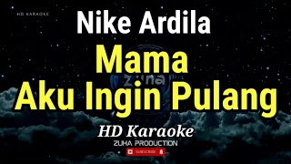 Download lagu Mama Aku Ingin Pulang - Nike Ardila | Karaoke mp3