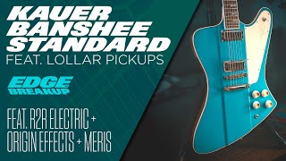 Video thumbnail for Kauer Guitars Banshee Standard by Edge of Breakup 🎥 Guitars, Pickups, Amps & Pedals
