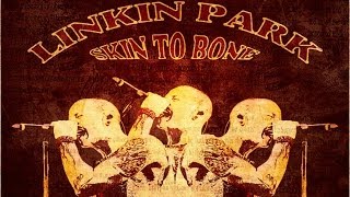 LINKIN PARK - SKIN TO BONE (MUSIC VIDEO) [HD]