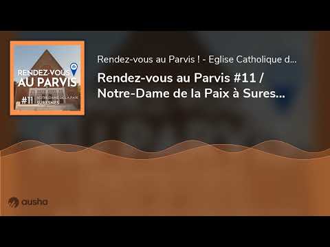 Rendez-vous au Parvis #11 / Notre-Dame de la Paix à Suresnes (Eglise catholique dans les Hauts-de...