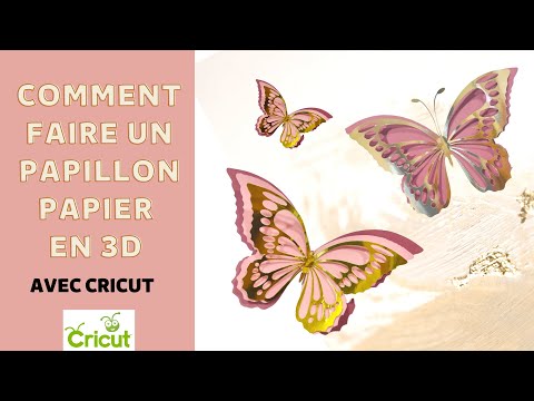 Comment faire des Papillon en papier facile en relief /3D CRICUT Maker, Joy ou Explore. Scrapbooking