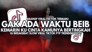 Download lagu DJ Gak Ada Waktu Beib – DJ Breakbeat Slow Full Bass Viral TikTok 2025 mp3