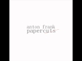 Anton Frank - Papercuts 