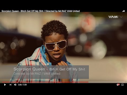 Scorpion Queen - Bitch Get Off My Shit / Directed by Mr.RAZ VAM United