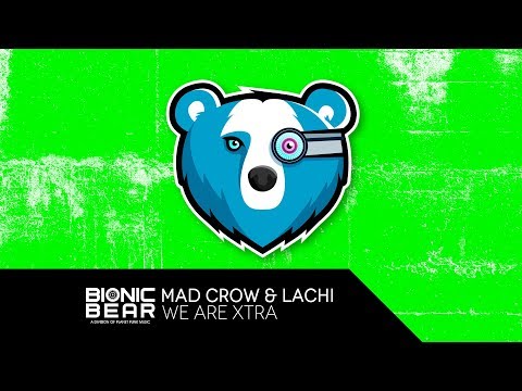 Mad Crow & Lachi – We Are Xtra