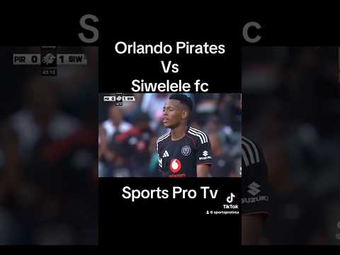 Orlando Pirates vs Siwelele Fc highlights and goals #football #soccer #sportsprotv