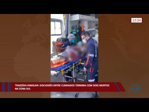 Tragédia familiar: Discussão entre cunhados termina com dois mortos na zona sul 01 08 2022