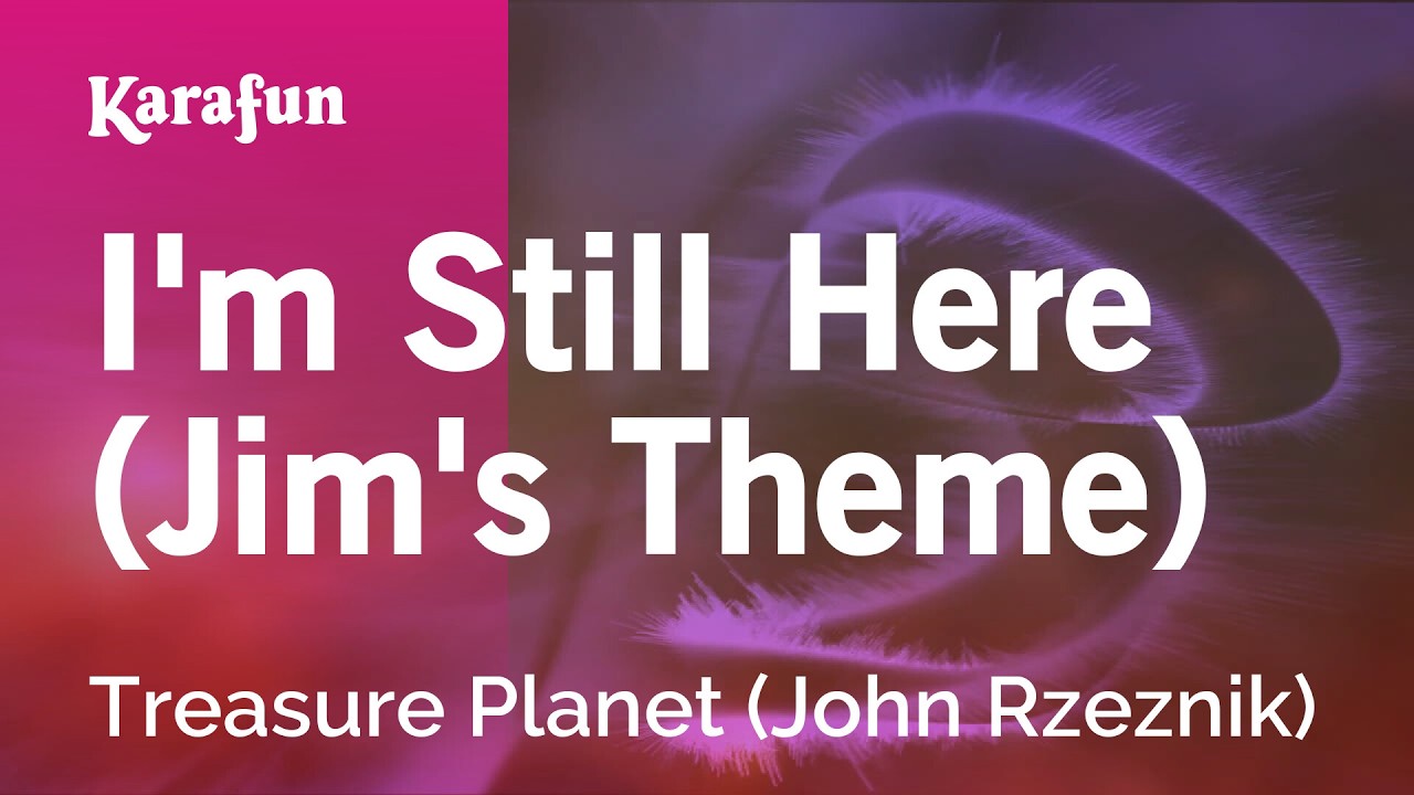 I'm Still Here (Jim's Theme) - Treasure Planet (John Rzeznik) | Karaoke Version | KaraFun