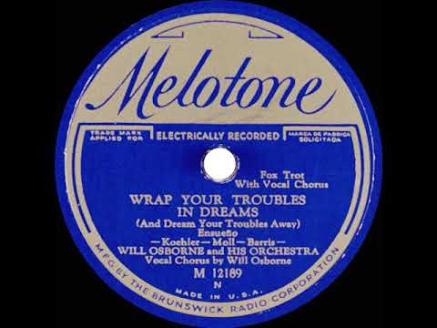 1931 Will Osborne - Wrap Your Troubles In Dreams (Will Osborne, vocal)