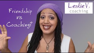 Why Hire a Life Coach When You Can Talk to a Friend? Here’s Why!