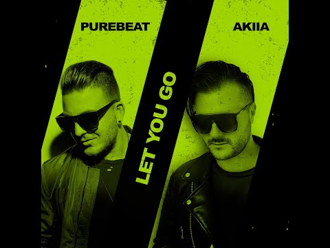 Purebeat x Akiia  - Let you go (Original mix) Canto Del Pilon 2021