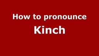 How to pronounce Kinch