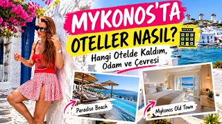 MYKONOS’TA OTELLER NASIL?  | Hangi Otelde Kaldım, Odam ve Çevresi