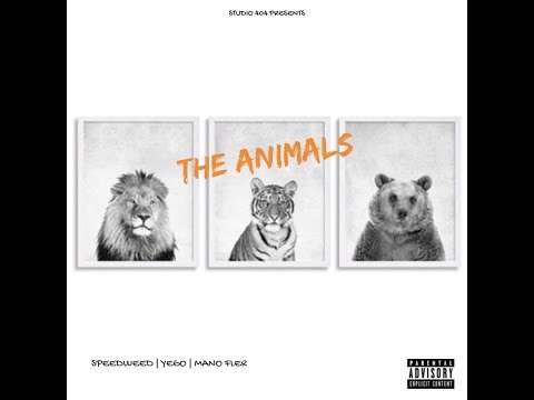 Speed Weed & Yego - The Animals Ft. Mano Fler