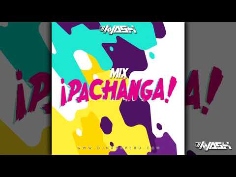 DJ NASH 💥MIX PACHANGA💥