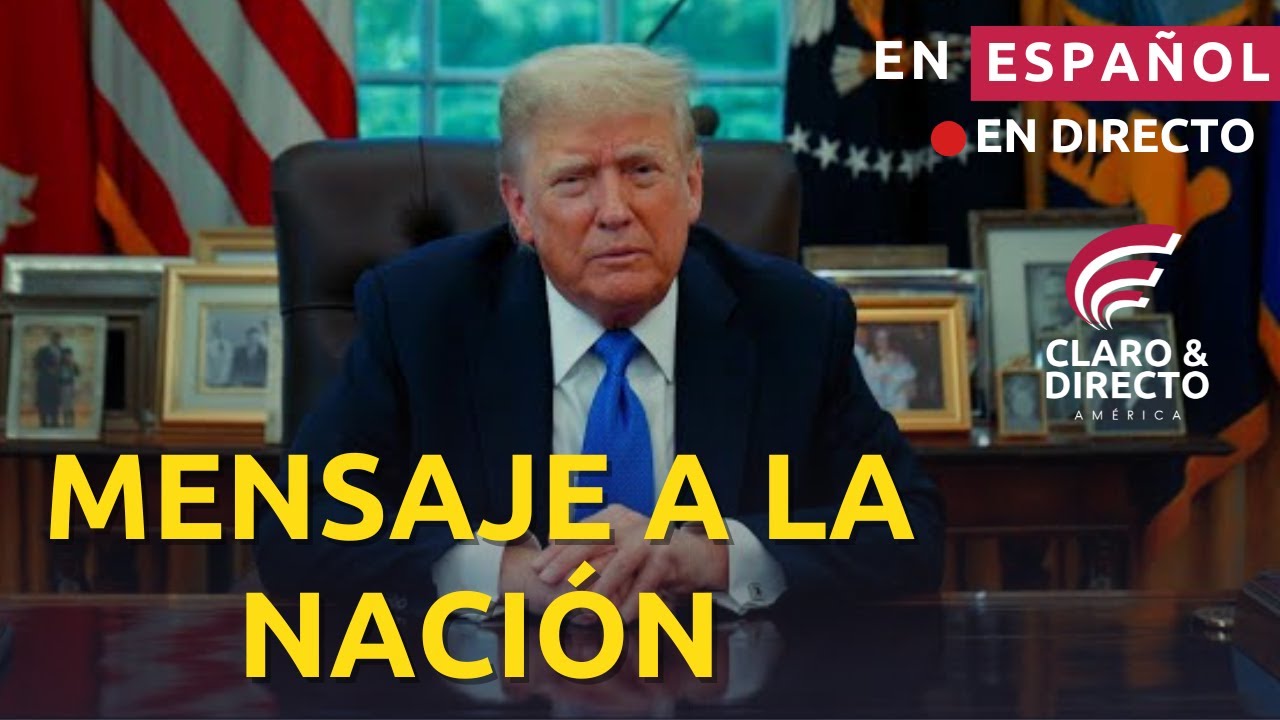 EN ESPAÑOL: EL PRESIDENTE DONALD TRUMP ENVIA MENSAJE A LA NACION DESDE LA SALA OVAL