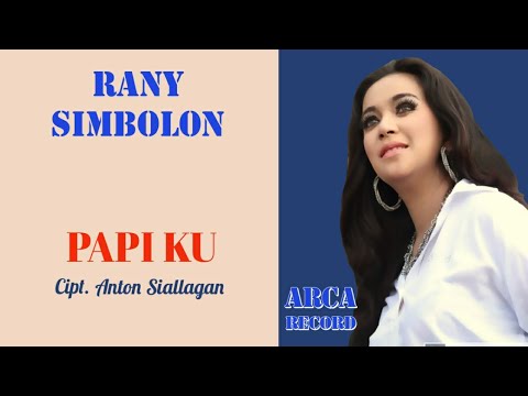 Rany Simbolon  - Papi Ku    || Official Music Video