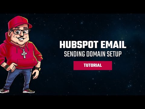 How To Set Up Your Email Sending Domain In HubSpot: A Step-By-Step Guide