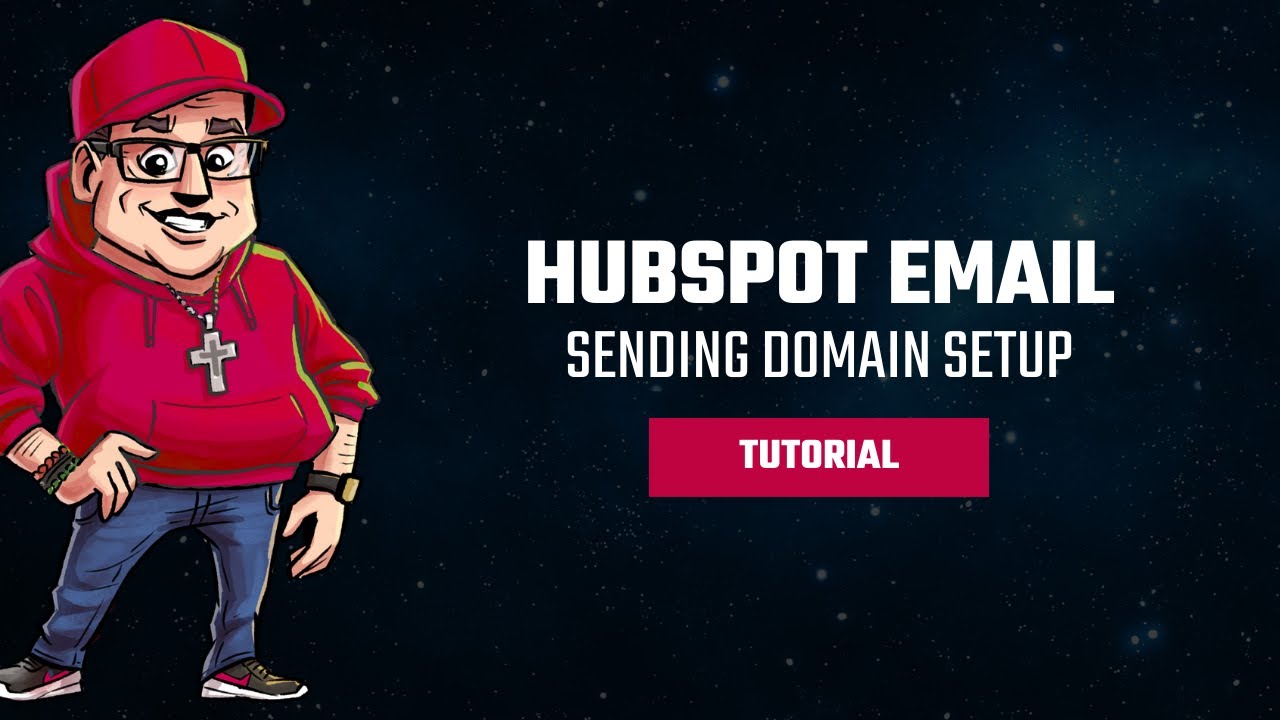 How To Set Up Your Email Sending Domain In HubSpot: A Step-By-Step Guide