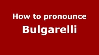 How to pronounce Bulgarelli