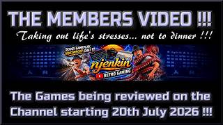 The Members Video !!!  The Games being reviewed on the Channel starting 20th July 2026 !!!