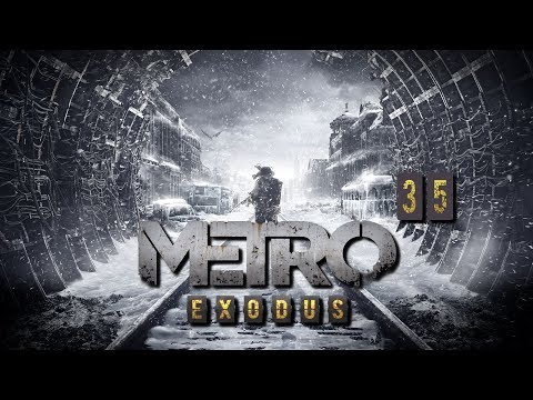 Metro Exodus - problemy z Piratami #35 (2019)