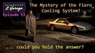 Mid‑Engine Mayhem: Solving the Fiero Cooling Mystery – Gen Z Garage Episode 53