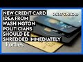 New Credit Card Idea From Washington Politicians Should Be Shredded Immediately | What's Ahead
