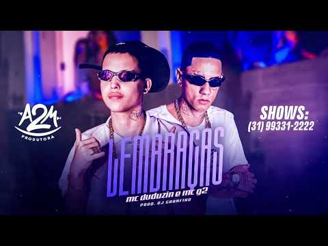 Mc Duduzin e Mc G2 - Lembranças (Dj Granfino)
