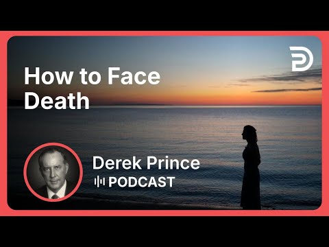 How to Face Death | Part 14 - Victory Over Death | Derek Prince