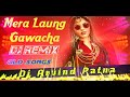 Old Is Gold Hindi Dj Remix Mera Laung Gawacha Electro Remix By Dj Arvind Patna