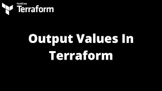 Download the video "Output Values | Terraform Tutorial | #9"
