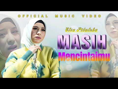 Masih Mencintaimu - Elsa Pitaloka