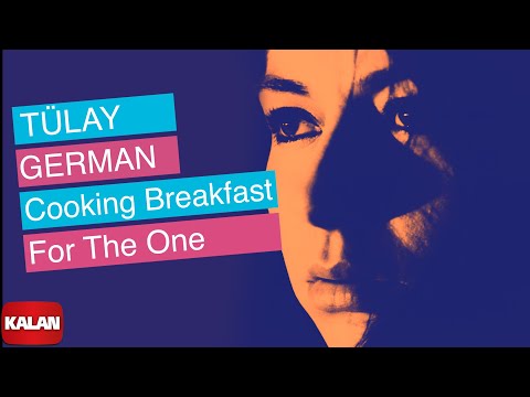 Tülay German - Cooking Breakfast for The One I love I Sound Of Love © 2007 Kalan Müzik