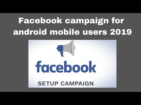 Facebook campaign for android mobile users 2019