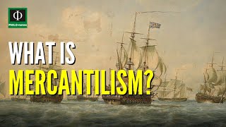 What is Mercantilism? (Mercantilism Defined Meanin