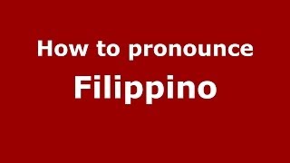 How to pronounce Filippino