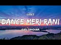 Lyrics DANCE MERI RANI Lyrics Full Song Guru Randhawa Ft Nora Fatehi Tanishk Zahrah
