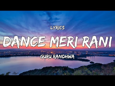 Lyrics :- DANCE MERI RANI Lyrics ( Full Song ) : Guru Randhawa Ft Nora Fatehi | Tanishk, Zahrah