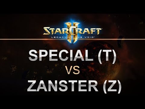 StarCraft 2 - Legacy of the Void 2017 -  SpeCiaL (T) v Zanster (Z)