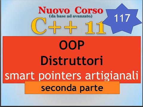 Nuovo Corso C++11 ITA 117: OOP - distruttori, seconda parte
