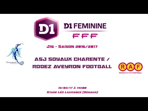 D1F - 2016/2017 - J16 - ASJ Soyaux / Rodez AF - 19-03-17 - Le Live