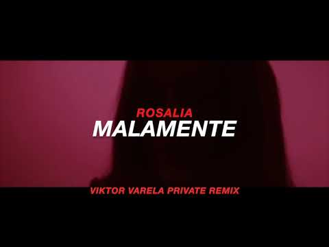 Rosalia - Malamente (Viktor Varela Private Remix)