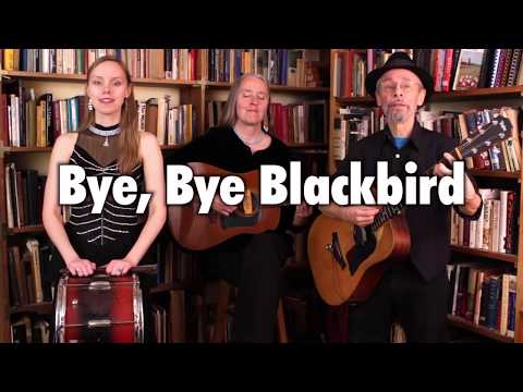 Click to see our Bye, Bye Blackbird video.