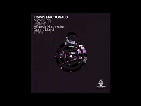 Travis MacDonald - Nerium (Danny Lloyd Remix) [Soundteller Records]